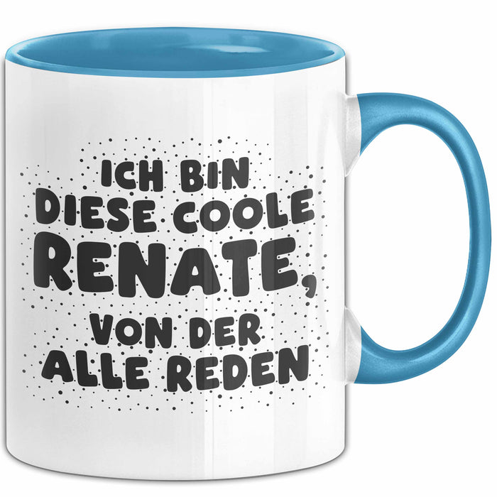 Renate Tasse Ich Bin Diese Coole Renate, Von Der Alle Reden Geschenk