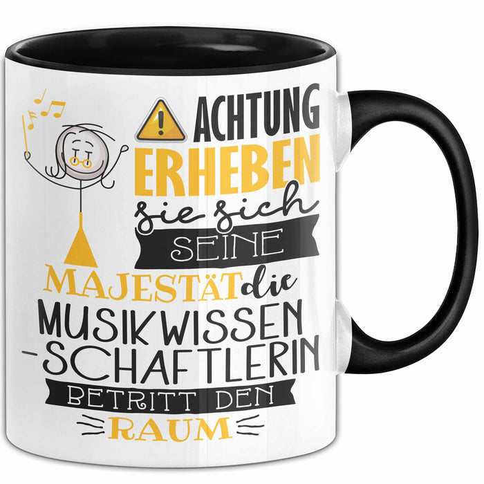 Musikwissenschaftlerin Tasse Geschenk Lustiger Spruch Bitte Erheben Sie Sich Seine Majestät Die Musikwissenschaftlerin Betritt Den Raum Schwarz Trendation