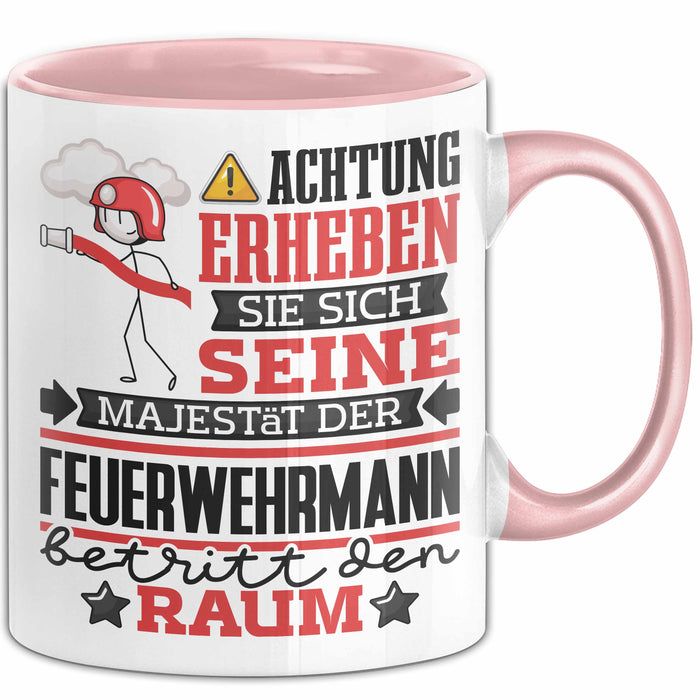 Feuerwehrmann Geschenk Tasse Lustiger Spruch Erheben Sie Sich Der Feuerwehrmann Betritt den Raum Rosa Trendation