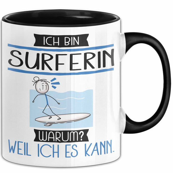 Surferin Tasse Geschenk Ich Bin Surferin Warum Weil Ich Es Kann Geschenkidee Geburtstag Trendation