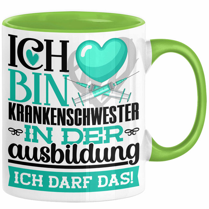 Krankenschwester Ausbildung Start Geschenk Tasse Ich Bin Krankenschwester In Der Ausbildung Ich Darf Das Kaffee-Becher Geschenkidee Grün Trendation