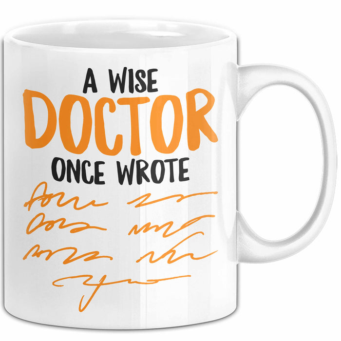 Arzt Tasse Geschenk Lustige Geschenkidee Spruch Ein Weiser Arzt Schrieb Einmal Weiß Trendation