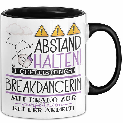 Breakdancerin Tasse Geschenk Lustig Abstand Halten Hochleistungs-Breakdancerin Mit Drang Zur Perfektion Bei Der Arbeit Trendation