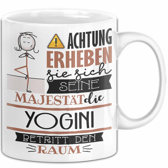 Yogini Tasse Geschenk Lustiger Spruch Bitte Erheben Sie Sich Seine Majestät Die Yogini Betritt Den Raum Weiß Trendation