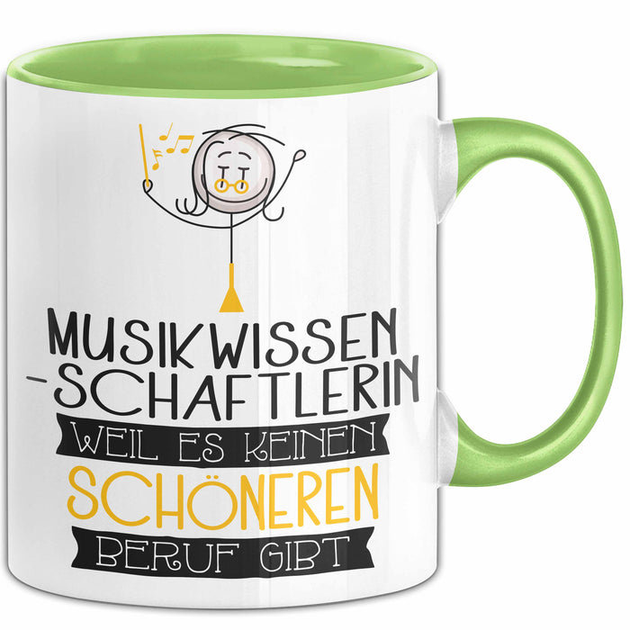 Musikwissenschaftlerin Weil Es Keinen Schöneren Beruf Gibt Tasse Geschenk für Eine Musikwissenschaftlerin Lustig Grün Trendation