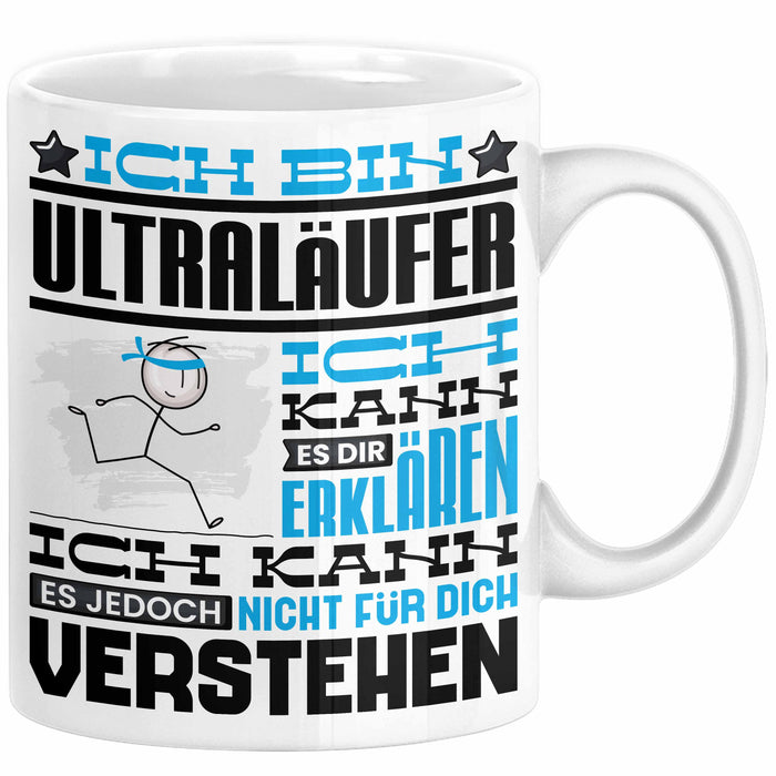 Ultraläufer Geschenk Kaffee-Tasse Geschenkidee für Ultraläufer Ich Bin Ultraläufer Ich Kann Es Dir Erklären Jedoch Nicht Für Dich Verstehen Spruch Lustig Weiß Trendation