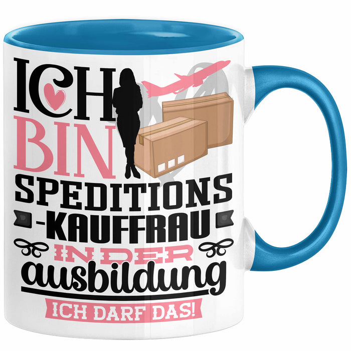 Speditionskauffrau Ausbildung Start Geschenk Tasse Ich Bin Speditionskauffrau In Der Ausbildung Ich Darf Das Kaffee-Becher Geschenkidee Blau Trendation