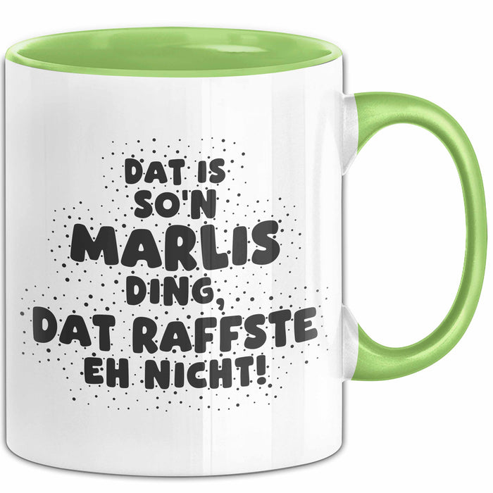 Marlis Tasse Dat Is So'n Marlis Ding, Dat Raffste Eh Nicht Geschenk