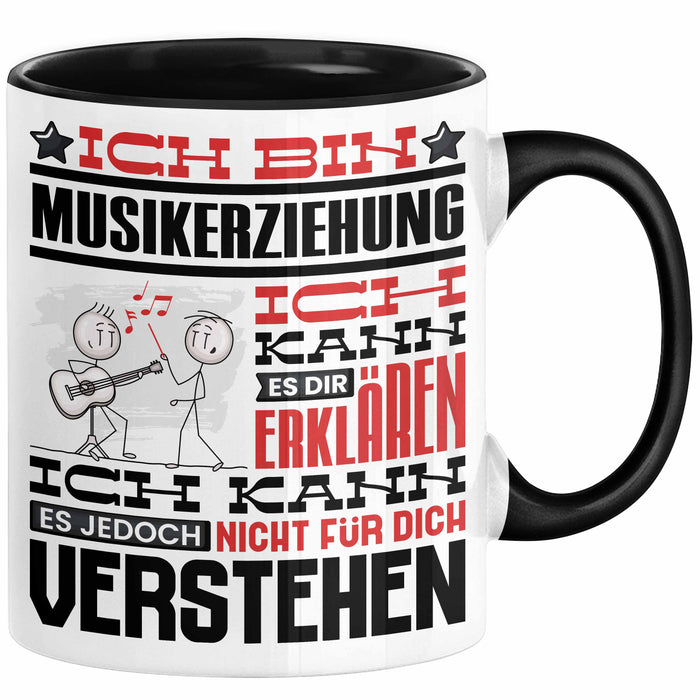 Musikerziehung Geschenk Tasse Lustige Geschenkdiee für einen Musikerziehung Geburtstag Ich Bin Musikerziehung Ich Kann Es Dir Erklären Aber Nicht Für Dich Verstehen Schwarz Trendation