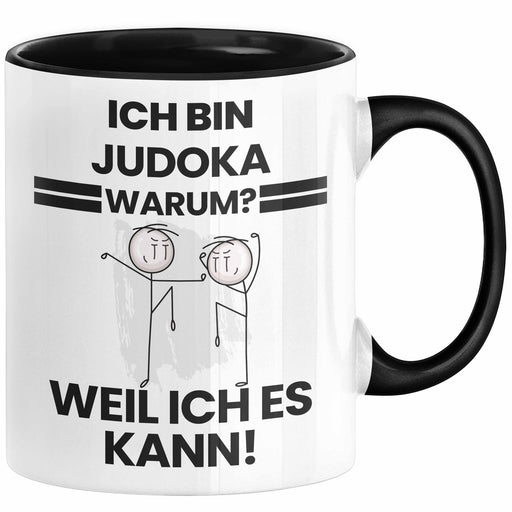 Judoka Geschenk Tasse Lustiger Spruch Ich Bin Judoka Warum Weil Ich Es Kann Geschenkidee Bester Judoka Geburtstag Kaffee-Becher Trendation