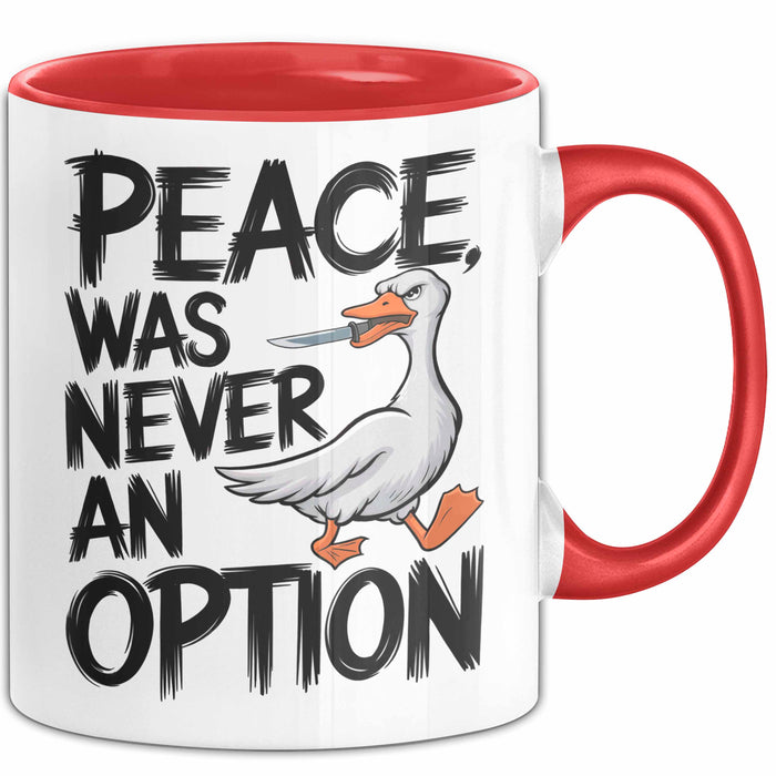 Sarkastische Ente Tasse Geschenk Lustige Geschenkidee Spruch Frieden war nie eine Option Rot Trendation