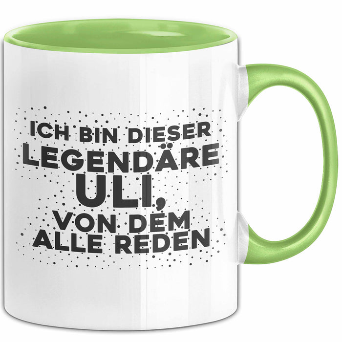 Uli Tasse Ich Bin Dieser Legendaere Uli, Von Dem Alle Reden Geschenk