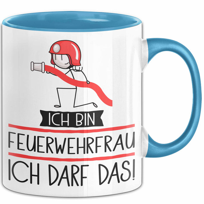 Geschenk für Feuerwehrfrau Tasse Lustige Geschenkidee Geburtstag Ich Bin Feuerwehrfrau Ich Darf Das Blau Trendation
