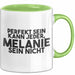 Melanie Tasse Perfekt Sein Kann Jeder, Melanie Sein Nicht Geschenk Grün Trendation