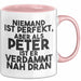 Peter Tasse Niemand Ist Perfekt, Aber Als Peter Ist Er Verdammt Nah Dran Rosa Trendation