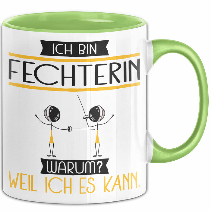 Fechterin Tasse Geschenk Ich Bin Fechterin Warum Weil Ich Es Kann Geschenkidee Geburtstag Grün Trendation