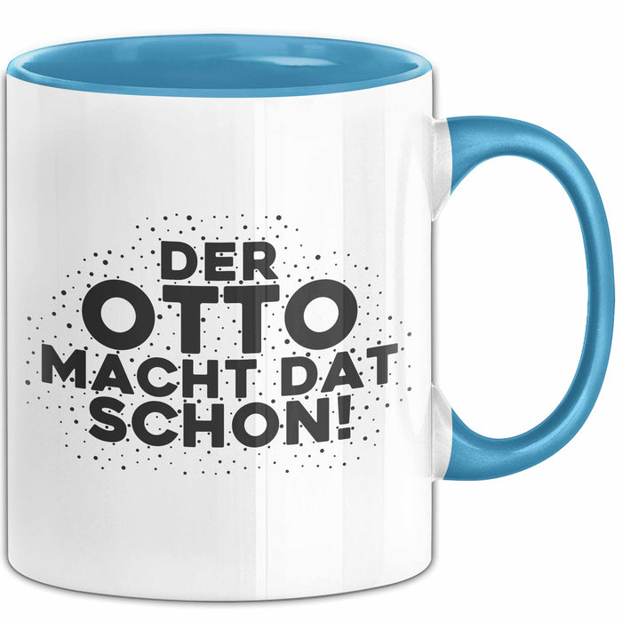 Otto Tasse Der Otto Macht Dat Schon Geschenk
