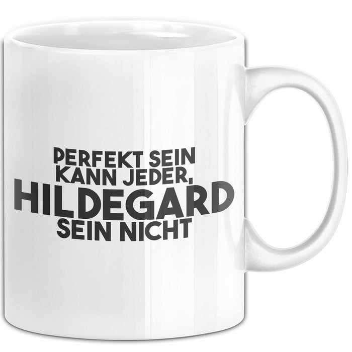 Hildegard Tasse Perfekt Sein Kann Jeder, Hildegard Sein Nicht Geschenk