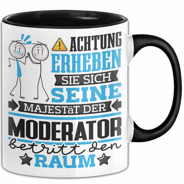 Moderator Geschenk Tasse Lustiger Spruch Erheben Sie Sich Der Moderator Betritt den Raum Schwarz Trendation