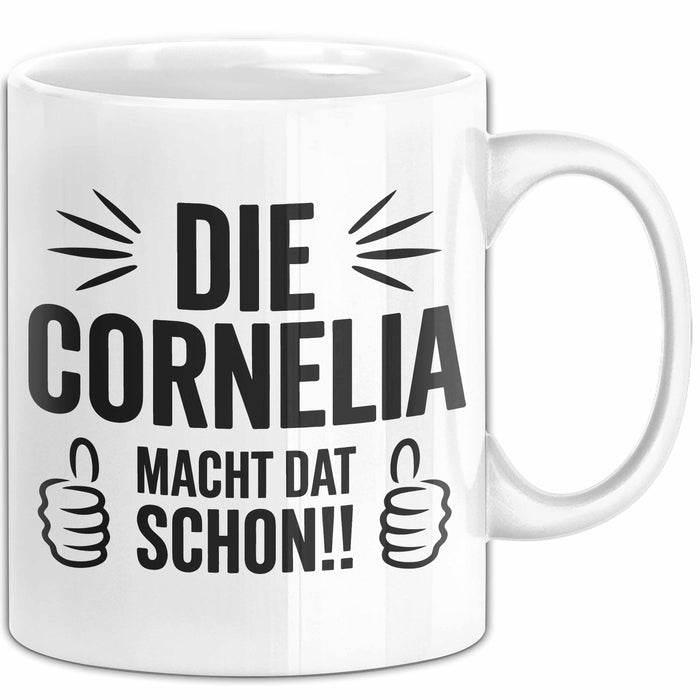 Cornelia Tasse Geschenk Die Cornelia Macht Dat Schon Geschenkidee Becher mit Name Weiß Trendation