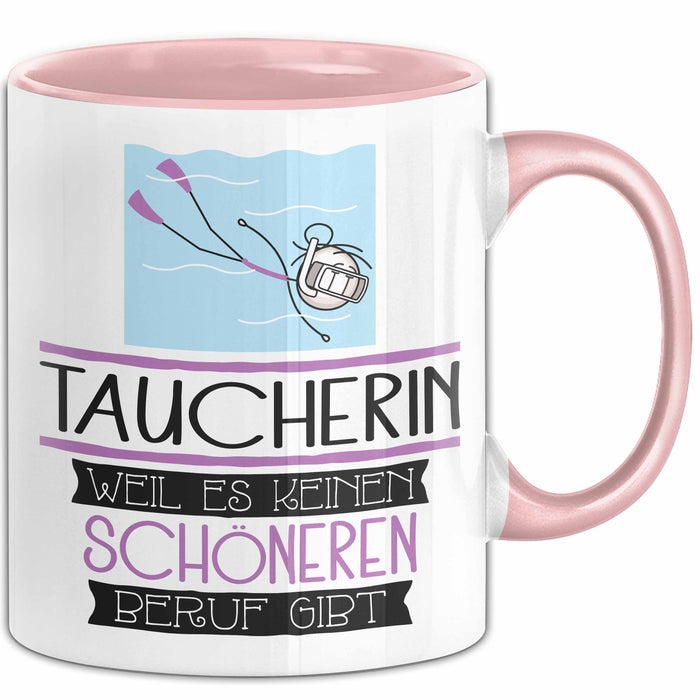 Taucherin Weil Es Keinen Schöneren Beruf Gibt Tasse Geschenk für Eine Taucherin Lustig Rosa Trendation