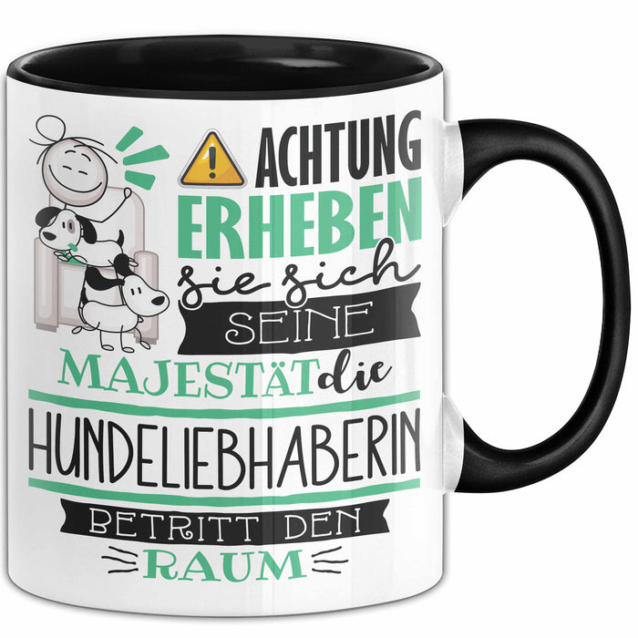 Hundeliebhaberin Tasse Geschenk Lustiger Spruch Bitte Erheben Sie Sich Seine Majestät Die Hundeliebhaberin Betritt Den Raum Schwarz Trendation