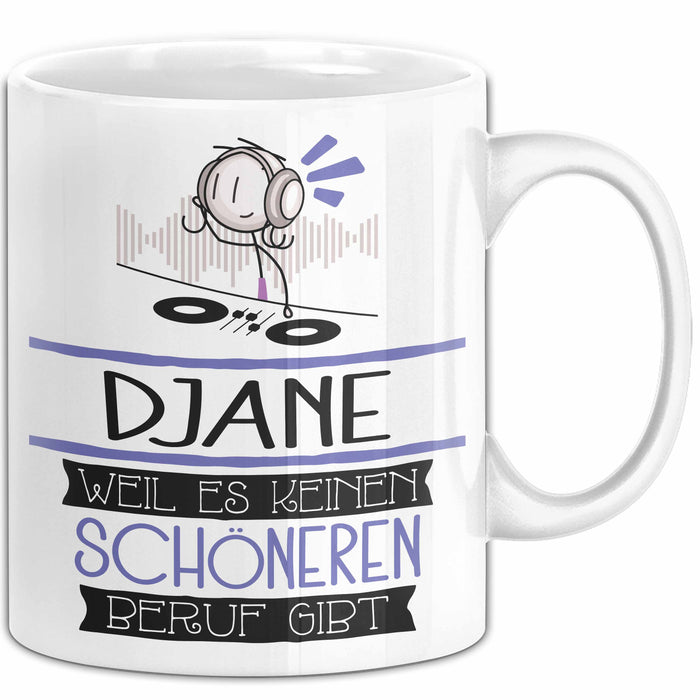 DJane Weil Es Keinen Schöneren Beruf Gibt Tasse Geschenk für Eine DJane Lustig Weiß Trendation