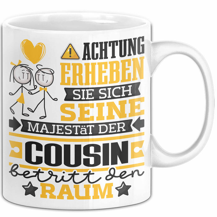 Cousin Geschenk Tasse Lustiger Spruch Erheben Sie Sich Der Cousin Betritt den Raum Weiß Trendation