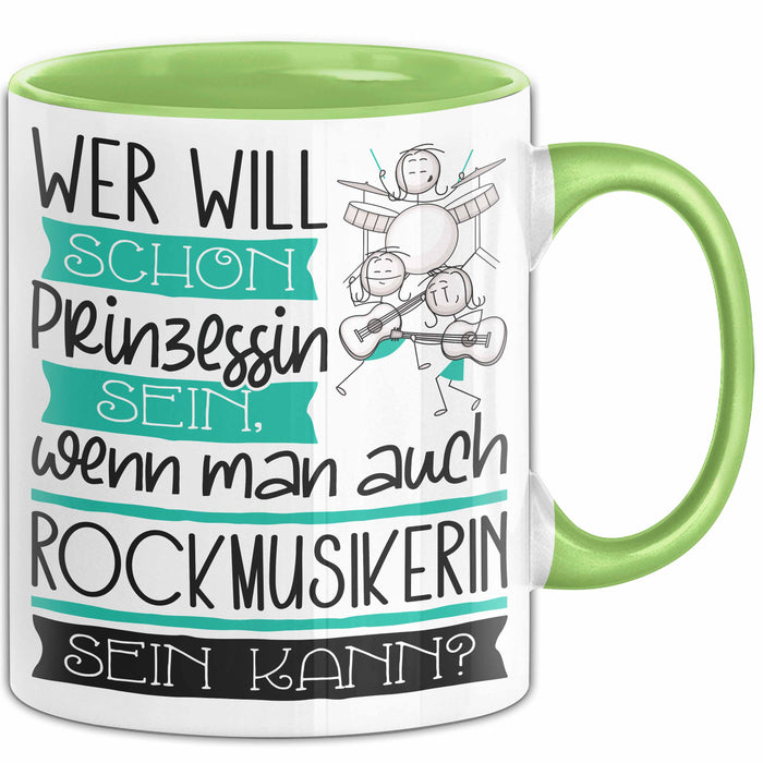 Rockmusikerin Tasse Geschenk Spruch Wer Will Schon Prinzessin Sein Wenn Man Auch Rockmusikerin Sein Kann Grün Trendation