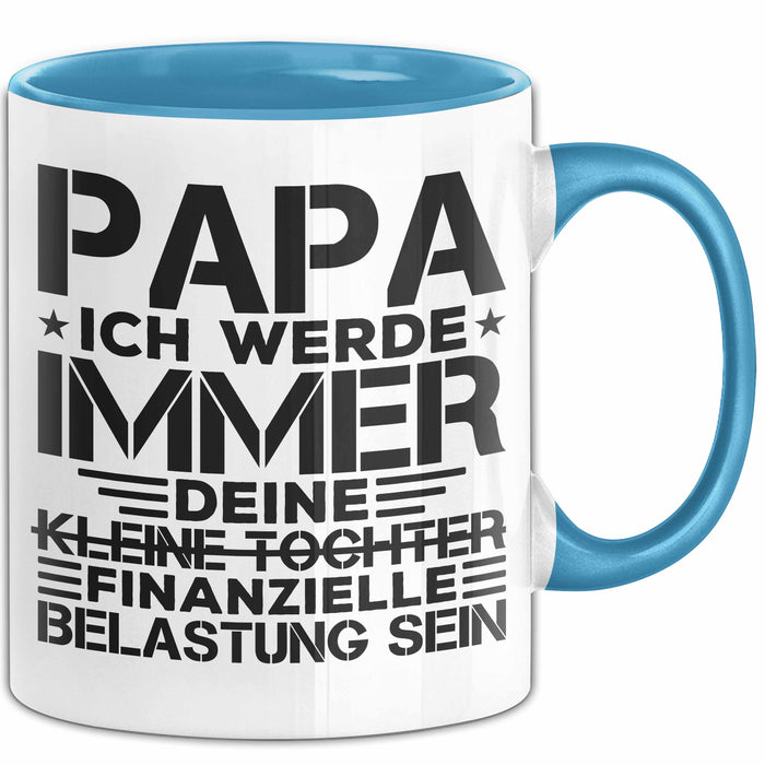 Papa Tasse Geschenk Ich Werde Immer Deine Kleine Tochter Sein Geschenkidee Blau Trendation