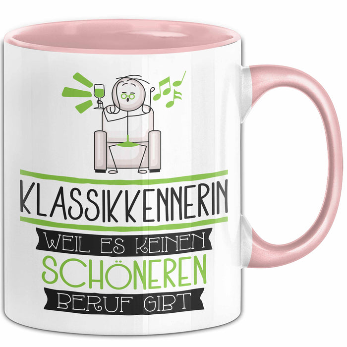 Klassikkennerin Weil Es Keinen Schöneren Beruf Gibt Tasse Geschenk für Eine Klassikkennerin Lustig Rosa Trendation