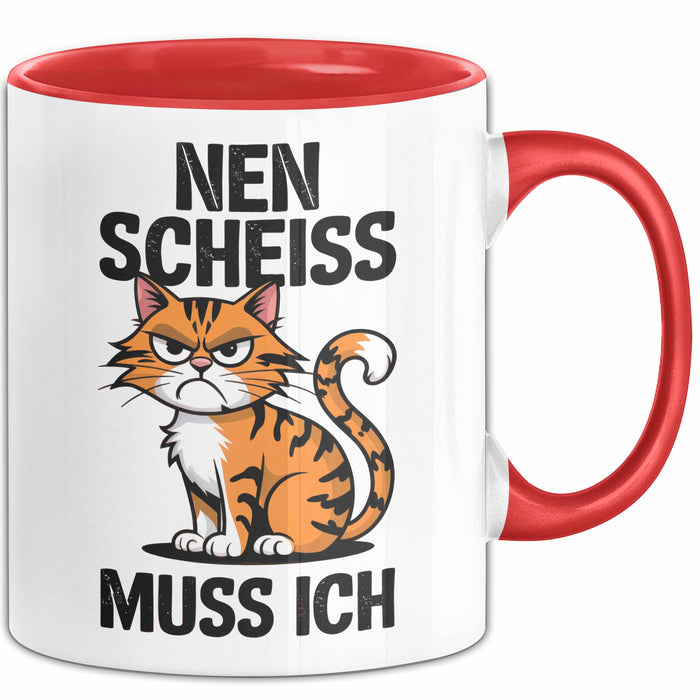 Sarkastische Katzen Tasse Geschenk Lustige Geschenkidee Spruch Nen Scheiss Muss Ich Rot Trendation