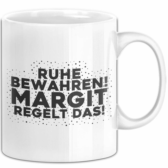 Margit Tasse Ruhe Bewahren! Margit Regelt Das! Geschenk
