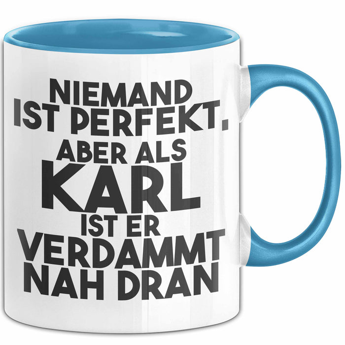 Karl Tasse Niemand Ist Perfekt, Aber Als Karl Ist Er Verdammt Nah Dran