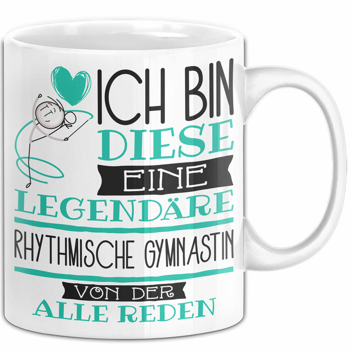 Rhythmische Gymnastin Tasse Geschenk Ich Bin Diese Eine Legendäre Rhythmische Gymnastin Von Der Alle Reden Geschenkidee Geburtstag Weihnachten Trendation