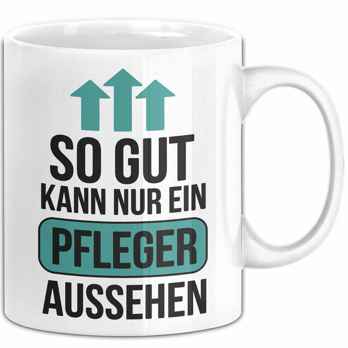 Krankenschwester Pflege Betreuung Tasse Geschenk Lustige Geschenkidee Spruch So Gut Kann Nur Ein Pfleger Aussehen Weiß Trendation