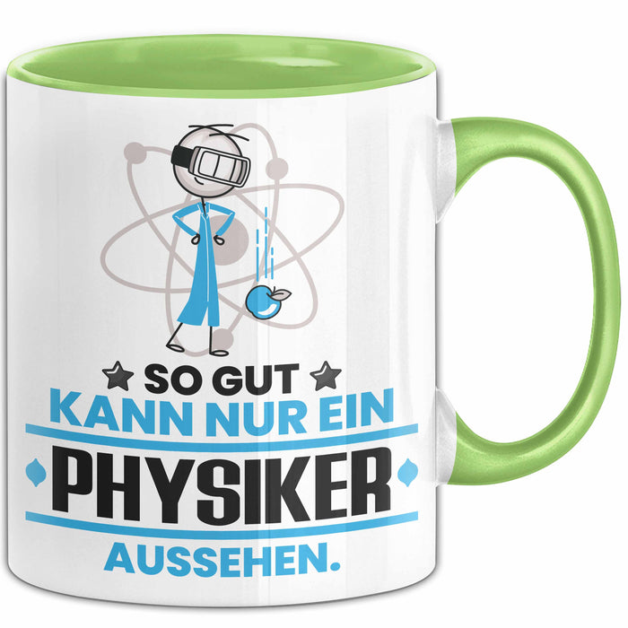 Physiker Geschenk Tasse So Gut Kann Nur Ein Physiker Aussehen Geschenkidee Kaffee-Becher Grün Trendation