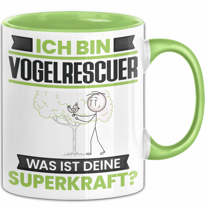 Vogelrescuer Tasse Geschenk für Vogelrescuer Geburtstag Lustiger Spruch Kaffee-Becher Was Ist Deine Superkraft Grün Trendation