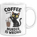 Kaffee Tasse Geschenk Coffee Because Murder Is Wrong Geschenkidee Katze Weiß Trendation