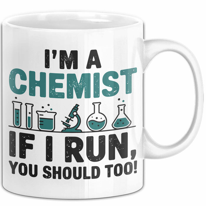 Chemiker Chemielehrer Tasse Geschenk Lustige Geschenkidee Spruch Ich Bin Chemiker Wenn Ich Renne Solltest Du Es Auch Tun Weiß Trendation