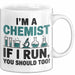 Chemiker Chemielehrer Tasse Geschenk Lustige Geschenkidee Spruch Ich Bin Chemiker Wenn Ich Renne Solltest Du Es Auch Tun Weiß Trendation