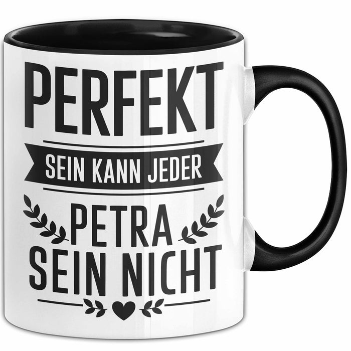 Petra Tasse Geschenk Perfekt Sein Kann Jeder Geschenkidee Geburtstag Schwarz Trendation