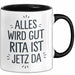 Rita Tasse Geschenk Alles Ist Gut Rita Ist Jetz Da Geschenkidee Becher mit Name Schwarz Trendation