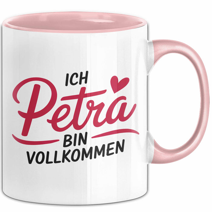 Petra Tasse Geschenk Ich Bin Vollkommen Petra Geschenkidee Geburtstag Rosa Trendation