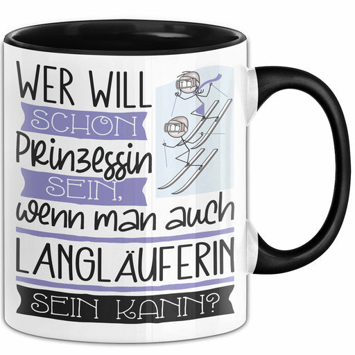 Langläuferin Tasse Geschenk Spruch Wer Will Schon Prinzessin Sein Wenn Man Auch Langläuferin Sein Kann Trendation