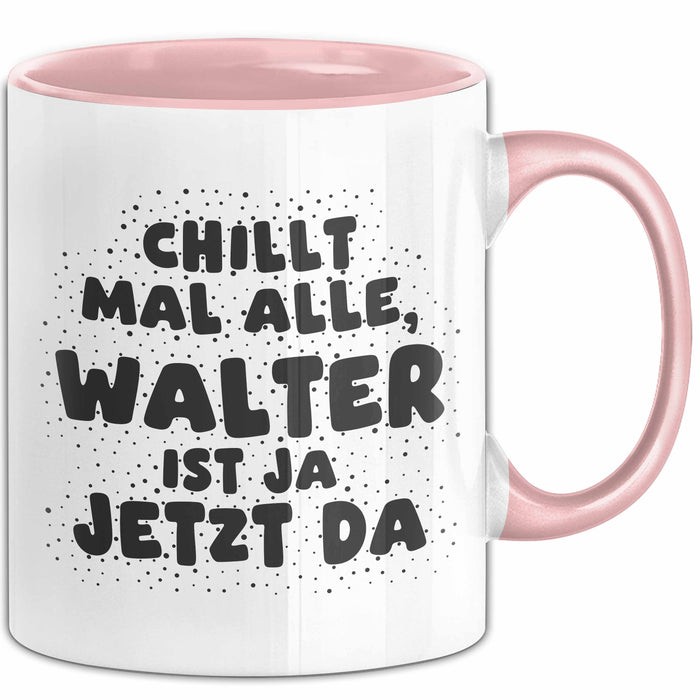 Walter Tasse Chillt Mal Alle, Walter Ist Ja Jetzt Da Geschenk