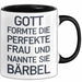 Bärbel Tasse Geschenk Gott Formte Die Perfekte Frau Bärbel Geschenkidee Schwarz Trendation