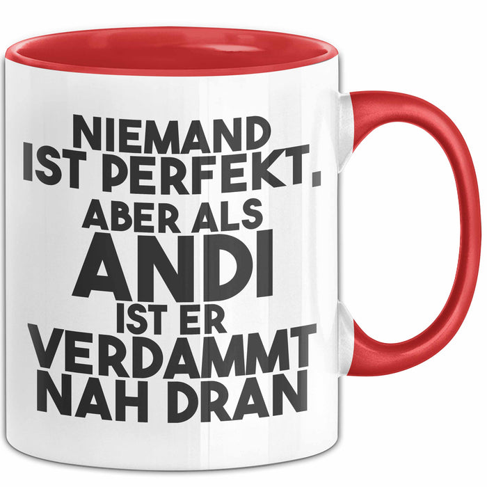 Andi Tasse Niemand Ist Perfekt, Aber Als Andi Ist Er Verdammt Nah Dran