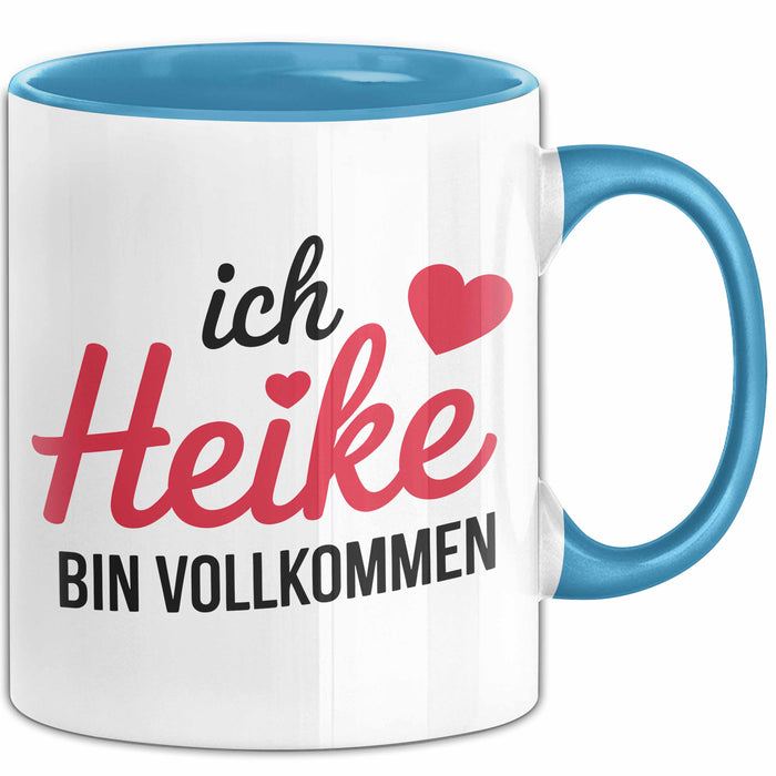 Heike Tasse Geschenk Ich Bin Vollkommen Heike Geschenkidee Geburtstag Blau Trendation