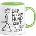 Hundebesitzer Hundegassi Tasse Geschenk Lustige Geschenkidee Spruch Der Mit Dem Hund Geht Grün Trendation